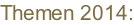 Themen 2014: