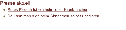 Presse aktuell  Rotes Fleisch ist ein heimlicher Krankmacher So kann man sich beim Abnehmen selbst überlisten