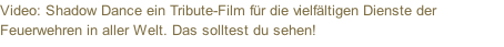 Video: Shadow Dance ein Tribute-Film für die vielfältigen Dienste der Feuerwehren in aller Welt. Das solltest du sehen!