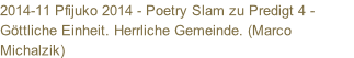 2014-11 Pfijuko 2014 - Poetry Slam zu Predigt 4 - Göttliche Einheit. Herrliche Gemeinde. (Marco Michalzik)